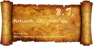 Matusch Tárkány névjegykártya